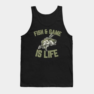 Fish & Game Is Life Tank Top